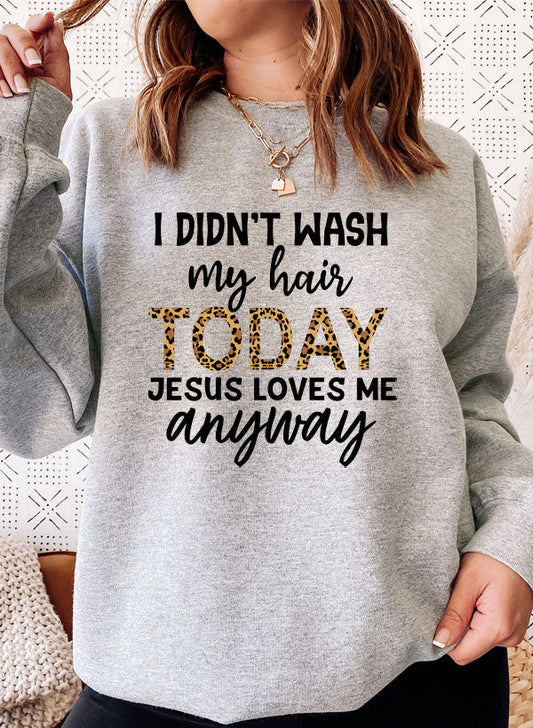 I Didnt Wash My Hair Today Sweat Shirt-0